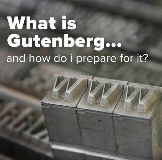 What Is Guttenberg And How Do I Prepare For It