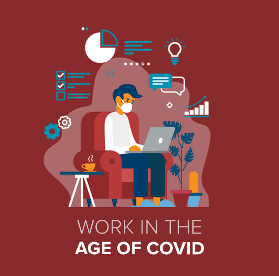 Work in Age of Covid