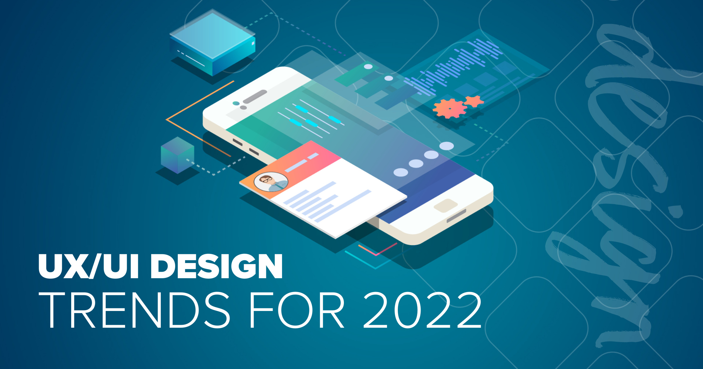 UX/UI Design Trends for 2022 | Ironistic