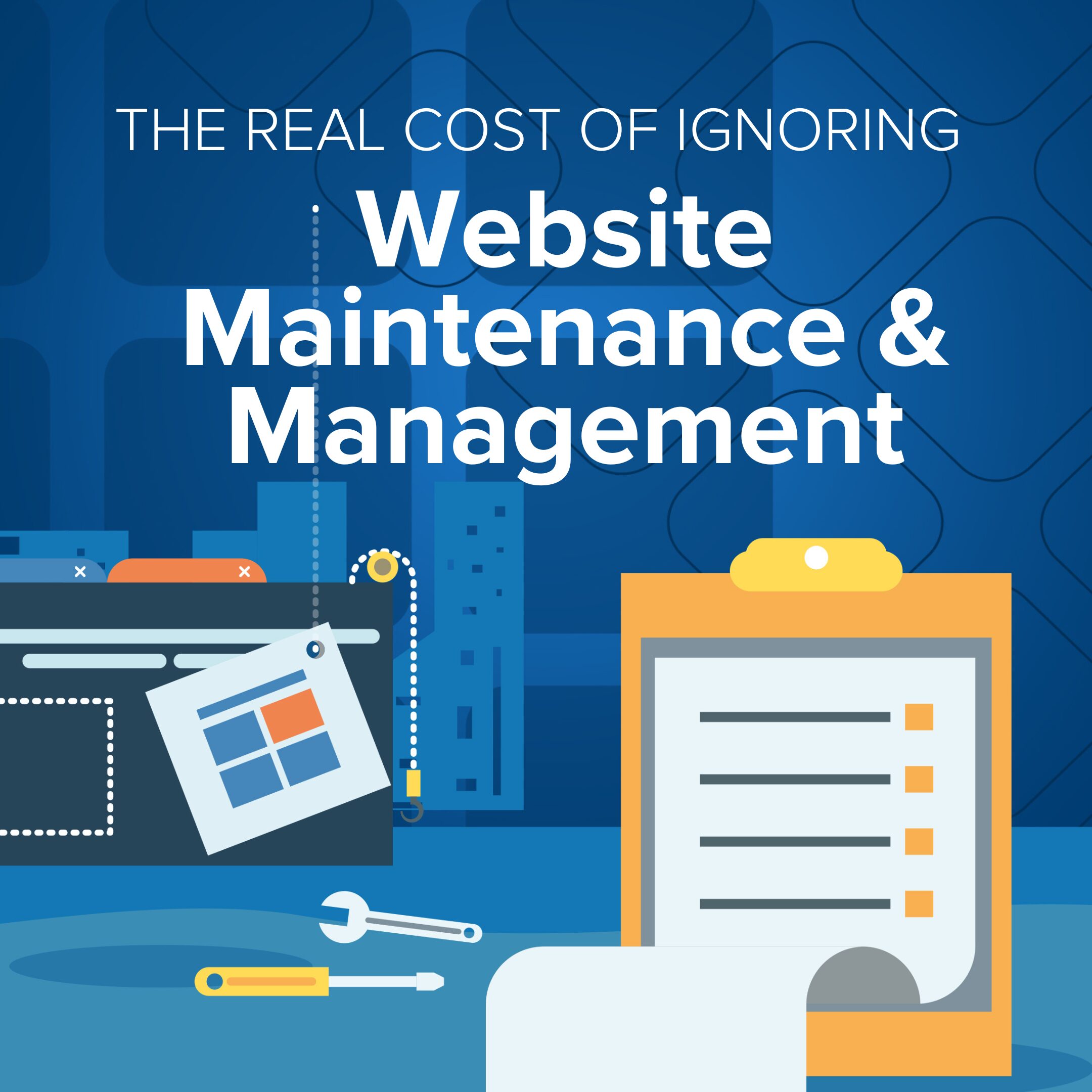 Blog graphic titled The Real Cost of Ignoring Website Maintenance and Management